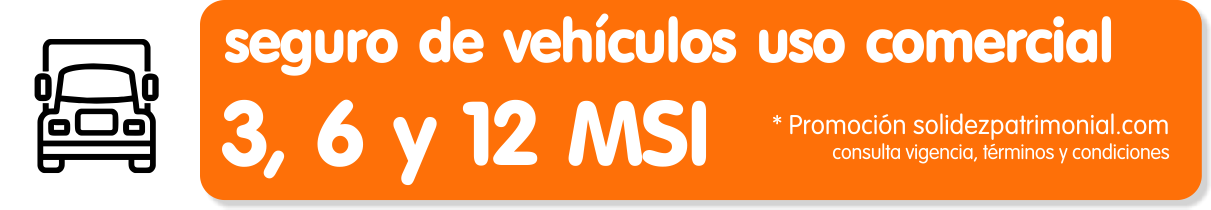 Seguro de Vehículos de Uso Comercial a Meses sin Intereses