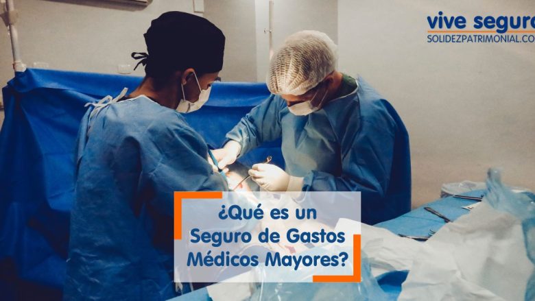 seguro de gastos médicos mayores
