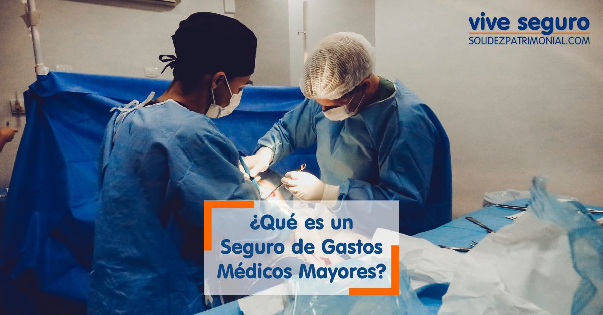 seguro de gastos médicos mayores
