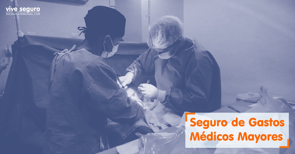 Seguro de Gastos Médicos Mayores GNP - Vive Seguro con Solidez Patrimonial